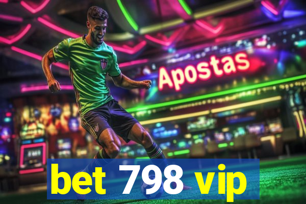 bet 798 vip